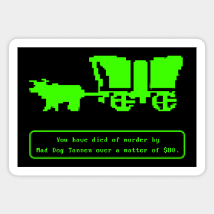 Oregon Trail Mad Dog Magnet